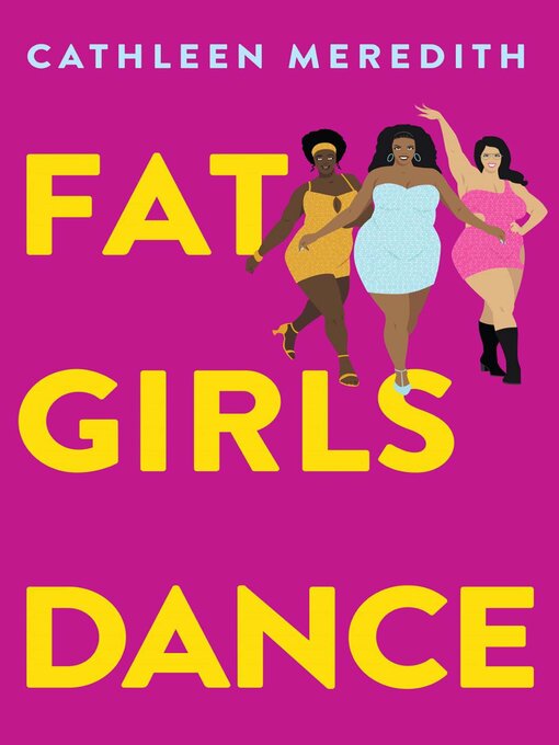 Title details for Fat Girls Dance by Cathleen Meredith - Available